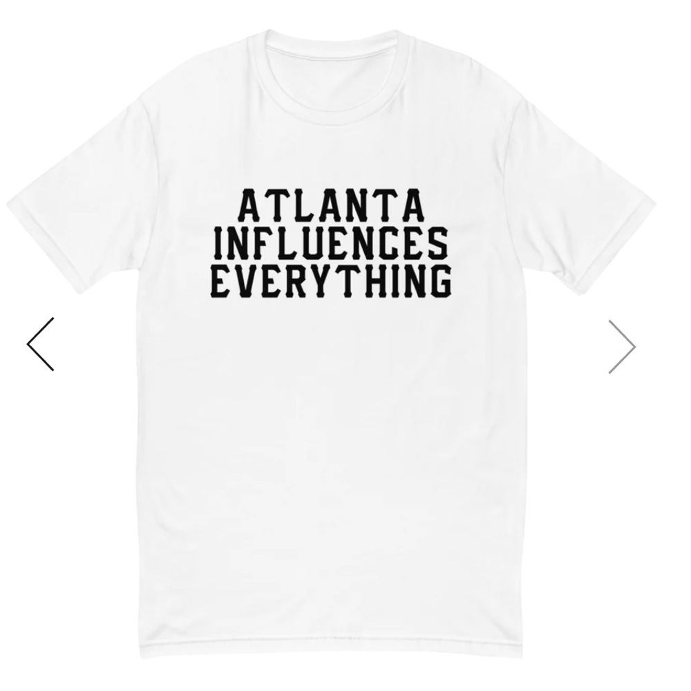 Bem Joiner says "Atlanta Influences Everything" Tee (White/Black)